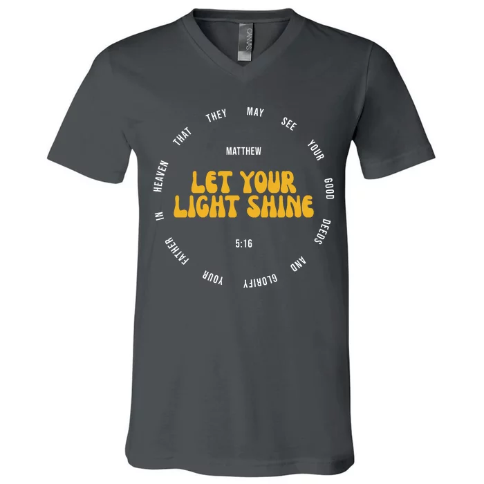 Let You Light Shine Matthew 5:16 Positive Bible Verse V-Neck T-Shirt