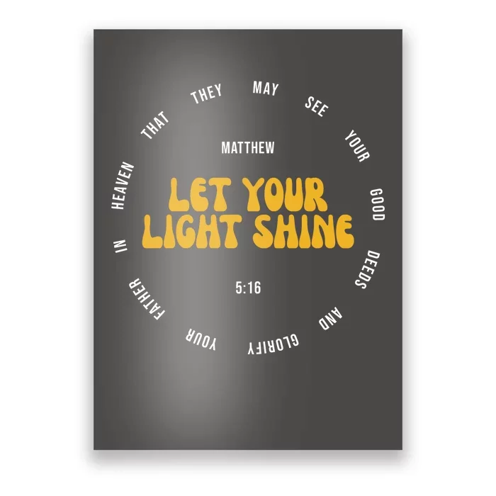 Let You Light Shine Matthew 5:16 Positive Bible Verse Poster