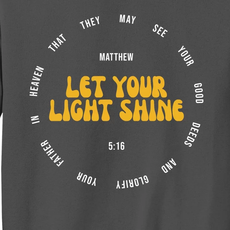 Let You Light Shine Matthew 5:16 Positive Bible Verse Tall Sweatshirt