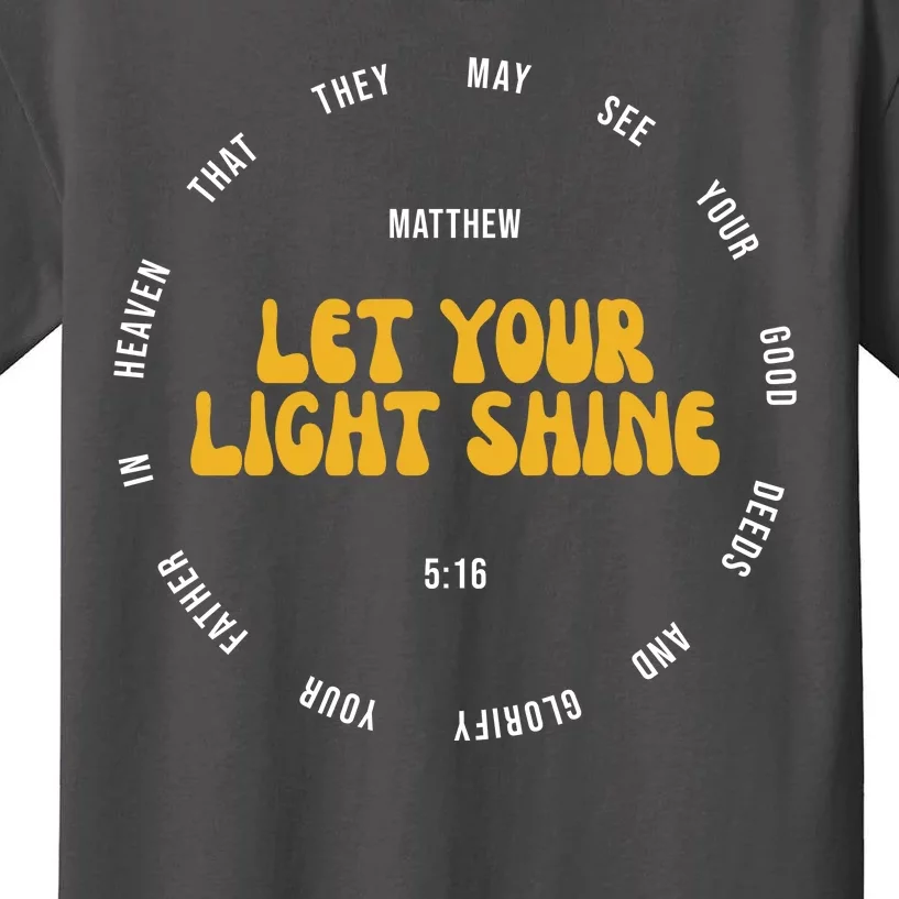 Let You Light Shine Matthew 5:16 Positive Bible Verse Kids T-Shirt