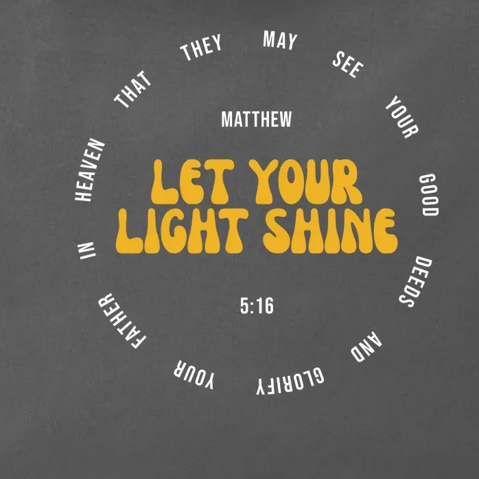 Let You Light Shine Matthew 5:16 Positive Bible Verse Zip Tote Bag