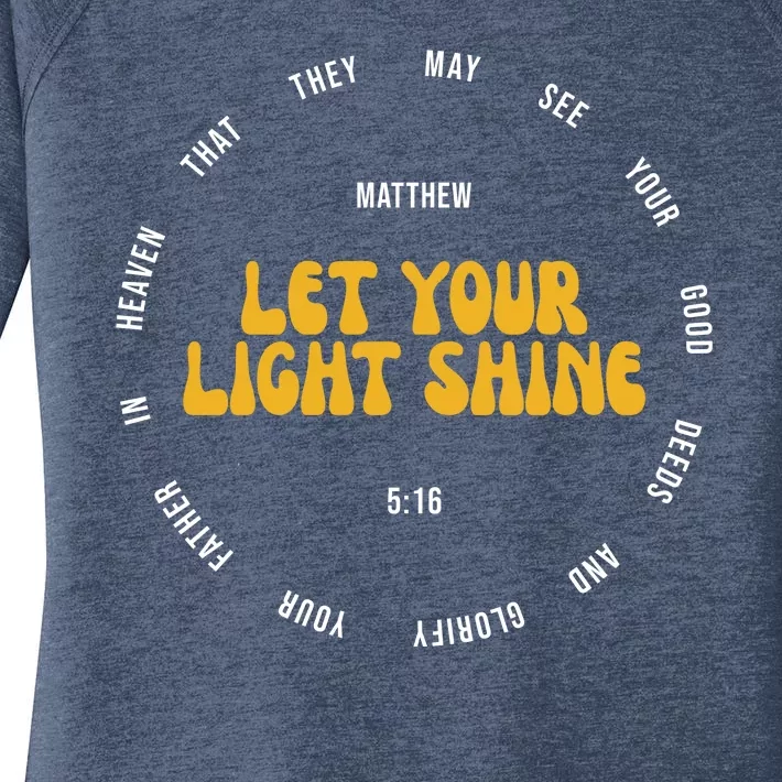 Let You Light Shine Matthew 5:16 Positive Bible Verse Women's Perfect Tri Tunic Long Sleeve Shirt