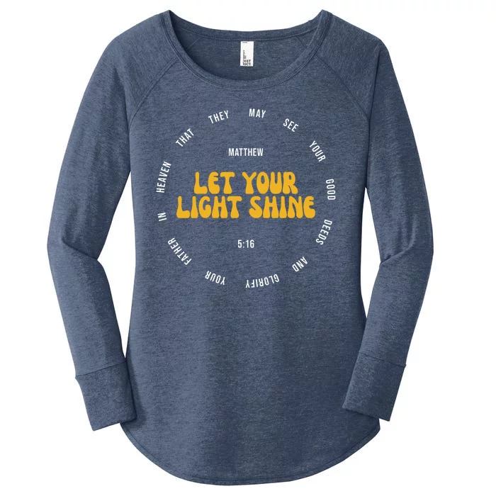 Let You Light Shine Matthew 5:16 Positive Bible Verse Women's Perfect Tri Tunic Long Sleeve Shirt