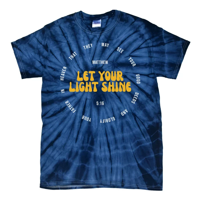 Let You Light Shine Matthew 5:16 Positive Bible Verse Tie-Dye T-Shirt