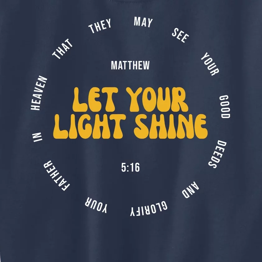 Let You Light Shine Matthew 5:16 Positive Bible Verse Kids Sweatshirt