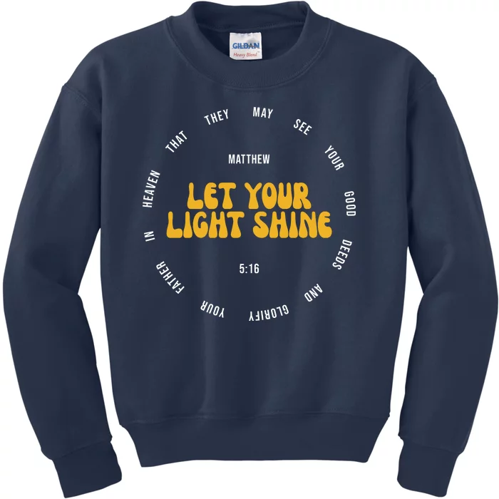 Let You Light Shine Matthew 5:16 Positive Bible Verse Kids Sweatshirt