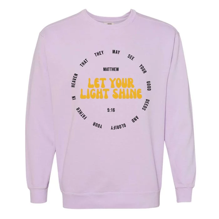 Let You Light Shine Matthew 5:16 Positive Bible Verse Garment-Dyed Sweatshirt