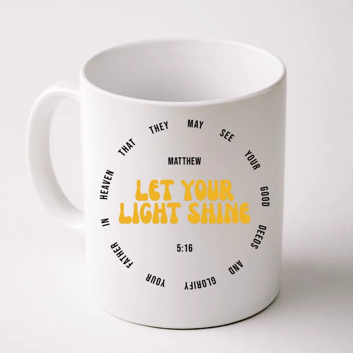 Let You Light Shine Matthew 5:16 Positive Bible Verse Front & Back Coffee Mug