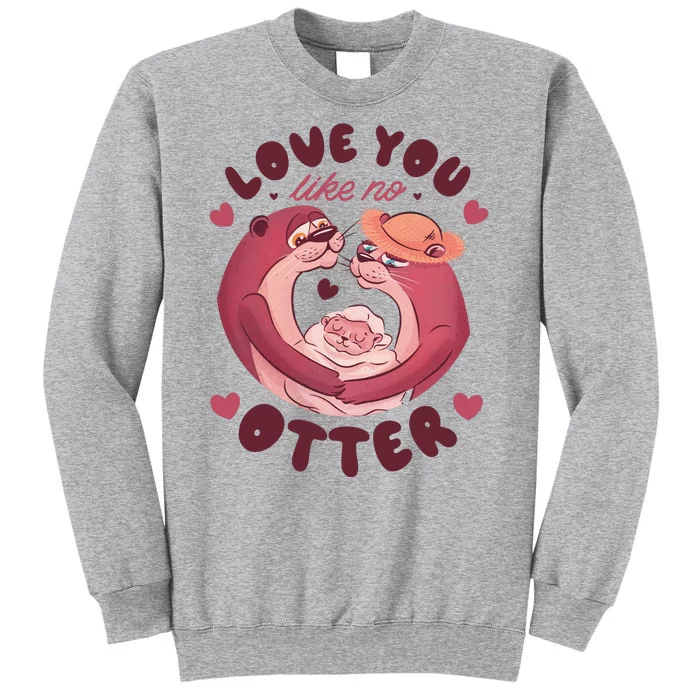 Love You Like No Otter Cute Tall Sweatshirt