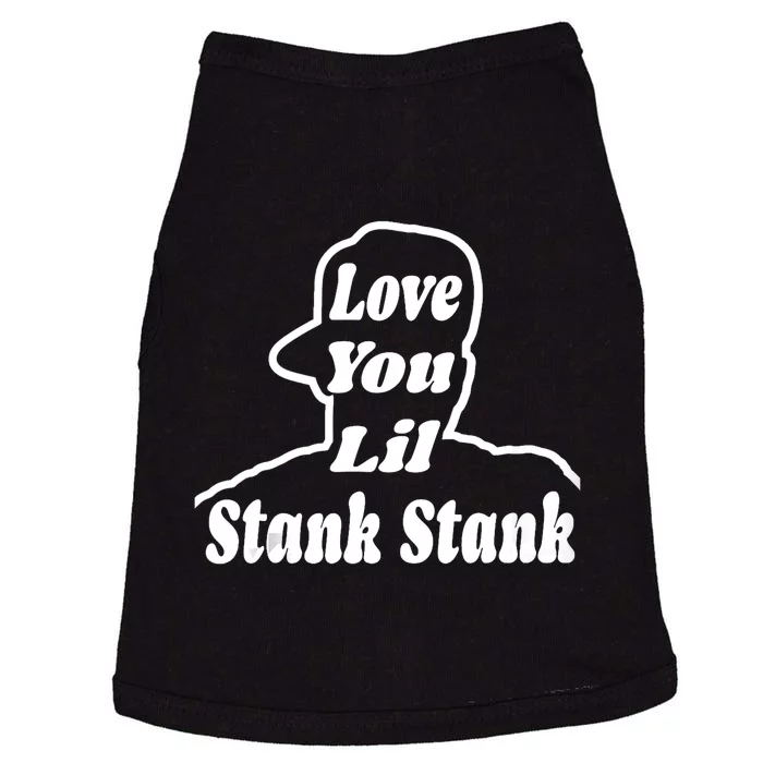 Love You Lil Stank Stank Seanfogelson 513 That One Mailman Doggie Tank