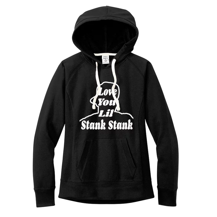 Love You Lil Stank Stank Seanfogelson 513 That One Mailman Women's Fleece Hoodie