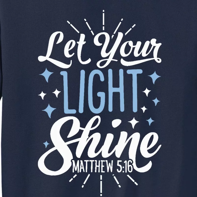 Let Your Light Shine Christian Religious Gifts Tall Sweatshirt