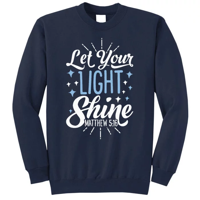 Let Your Light Shine Christian Religious Gifts Tall Sweatshirt