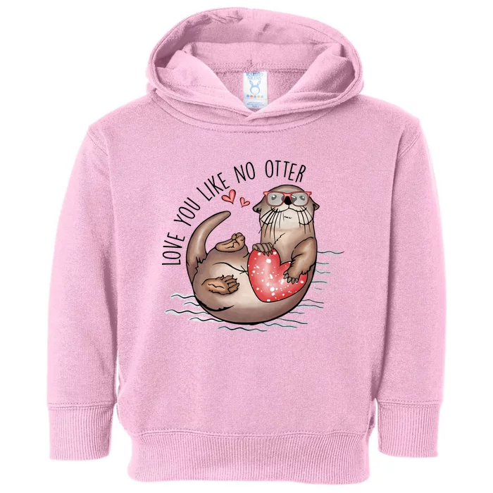 Love You Like No Otter Valentine Heart Gift For Valentine Day Toddler Hoodie