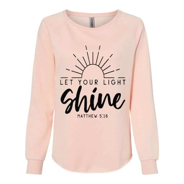 Let your light shine Jesus Christian Lover Womens California Wash Sweatshirt