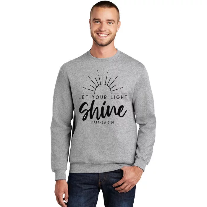 Let your light shine Jesus Christian Lover Tall Sweatshirt