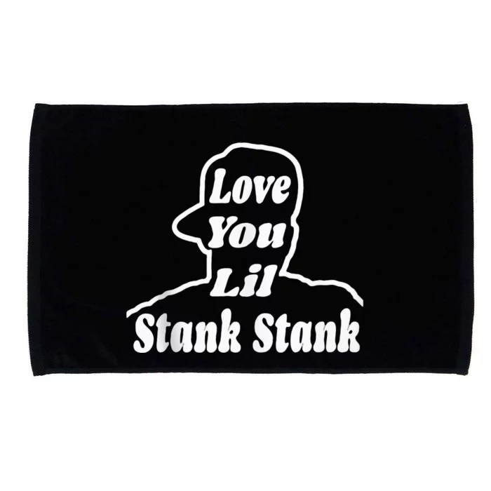 Love You Lil Stank Stank Seanfogelson513 That One Mailman Microfiber Hand Towel