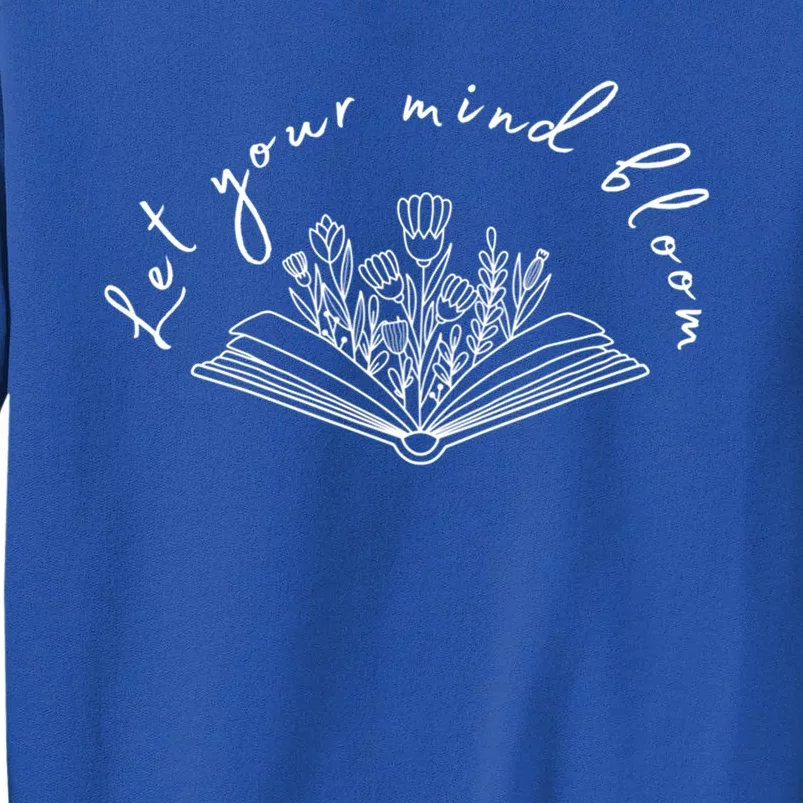 Let Your Mind Bloom Flower Book Great Gift Tall Sweatshirt