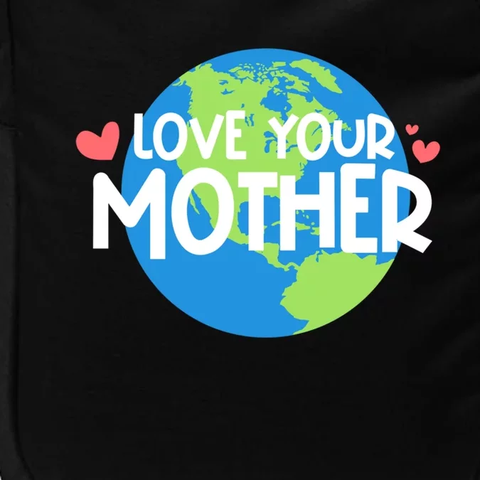 Love Your Mother Earth Day Gift Impact Tech Backpack