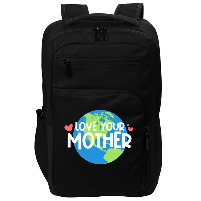 Love Your Mother Earth Day Gift Impact Tech Backpack