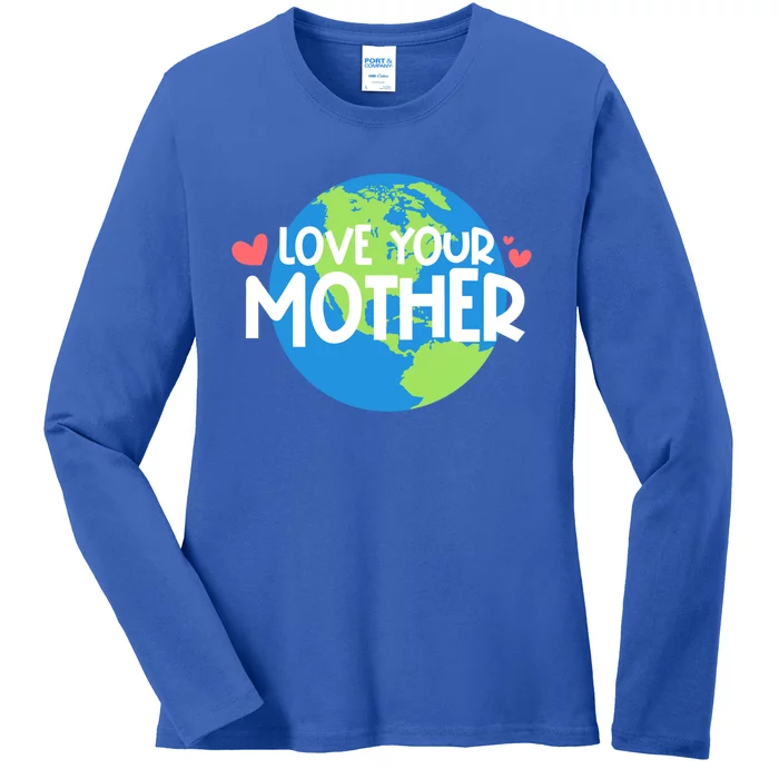 Love Your Mother Earth Day Gift Ladies Long Sleeve Shirt