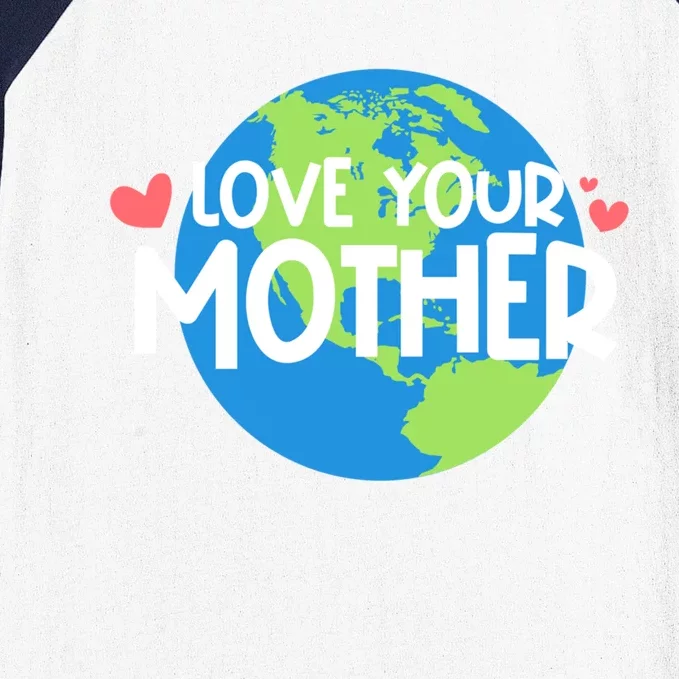 Love Your Mother Earth Day Gift Baseball Sleeve Shirt