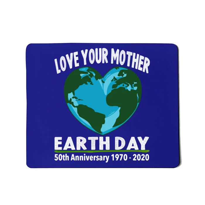 Love Your Mother Earth Cool Gift Earth Day 50th Anniversary Cute Gift Mousepad