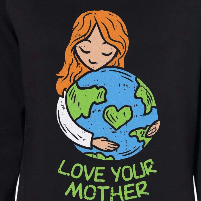 Love Your Mother Cute Earth Day Planet Hugging Mom Womens California Wash Sweatshirt