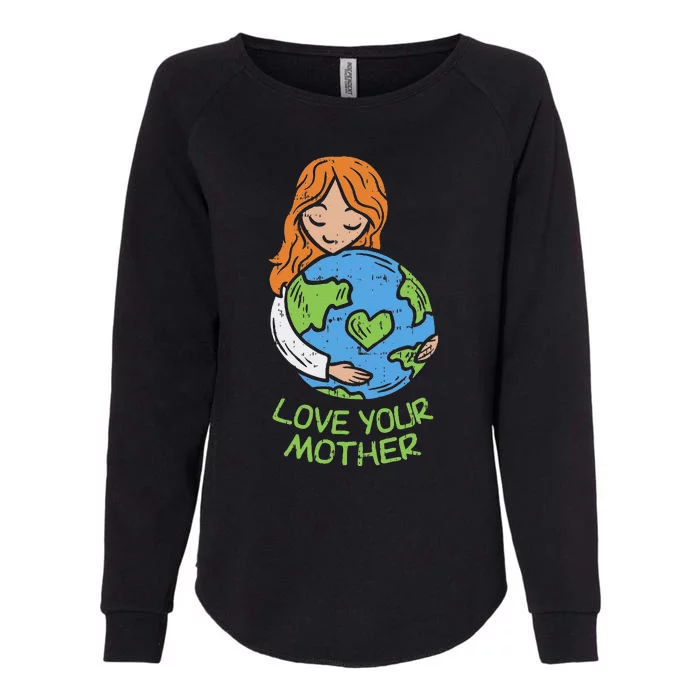 Love Your Mother Cute Earth Day Planet Hugging Mom Womens California Wash Sweatshirt