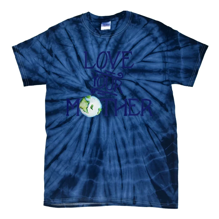 Love Your Mother Earth Day Watercolor Art Earthy Tie-Dye T-Shirt