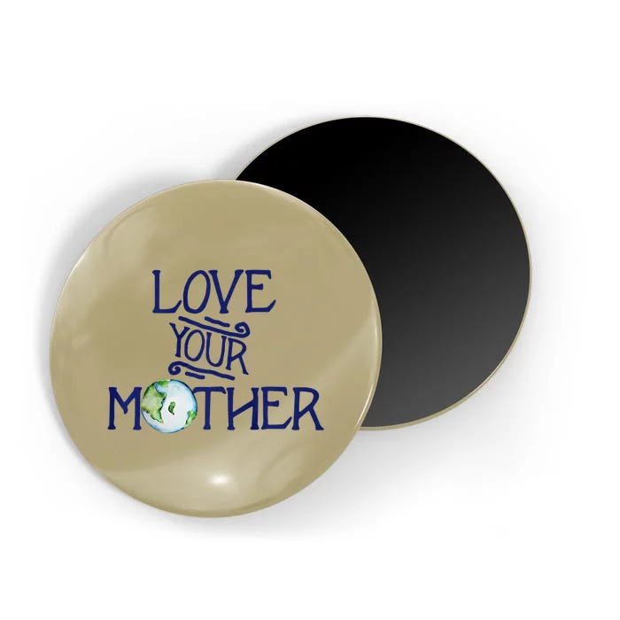 Love Your Mother Earth Day Watercolor Art Earthy Magnet