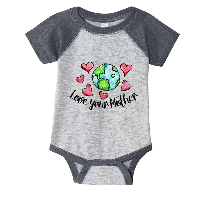 Love Your Mother Earth Days Earthy Mother's Day Infant Baby Jersey Bodysuit