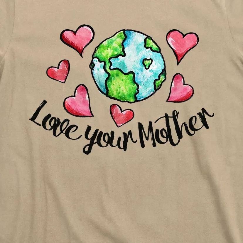 Love Your Mother Earth Days Earthy Mother's Day T-Shirt