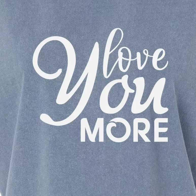 Love You More Gift For Valentine Day Garment-Dyed Women's Muscle Tee