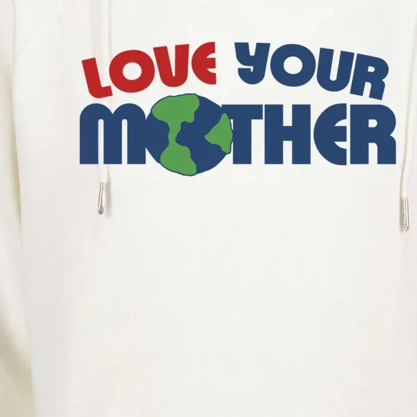 Love Your Mother Earth Day Cute Gift Womens Funnel Neck Pullover Hood