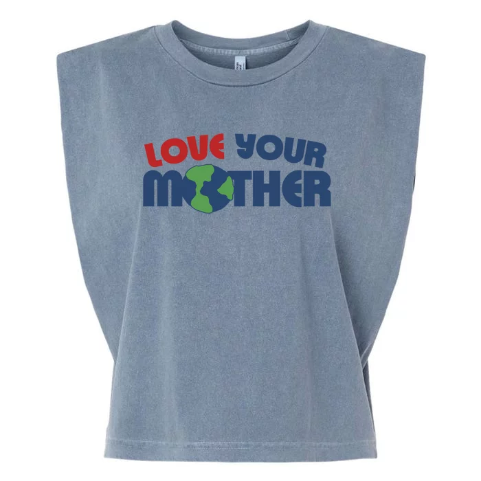 Love Your Mother Earth Day Cute Gift Garment-Dyed Women's Muscle Tee