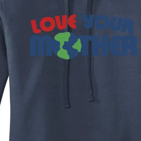 Love Your Mother Earth Day Cute Gift Women's Pullover Hoodie