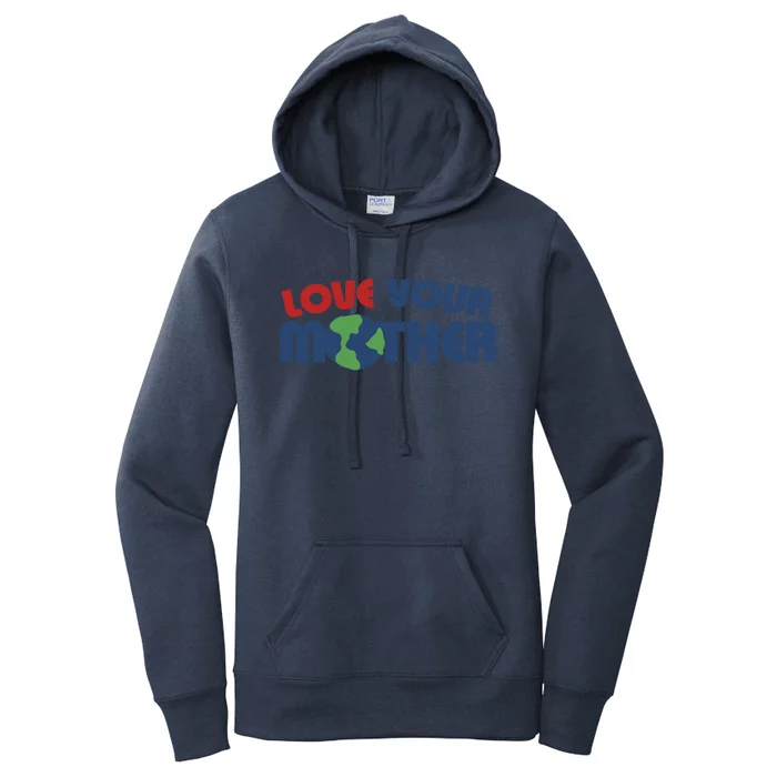 Love Your Mother Earth Day Cute Gift Women's Pullover Hoodie