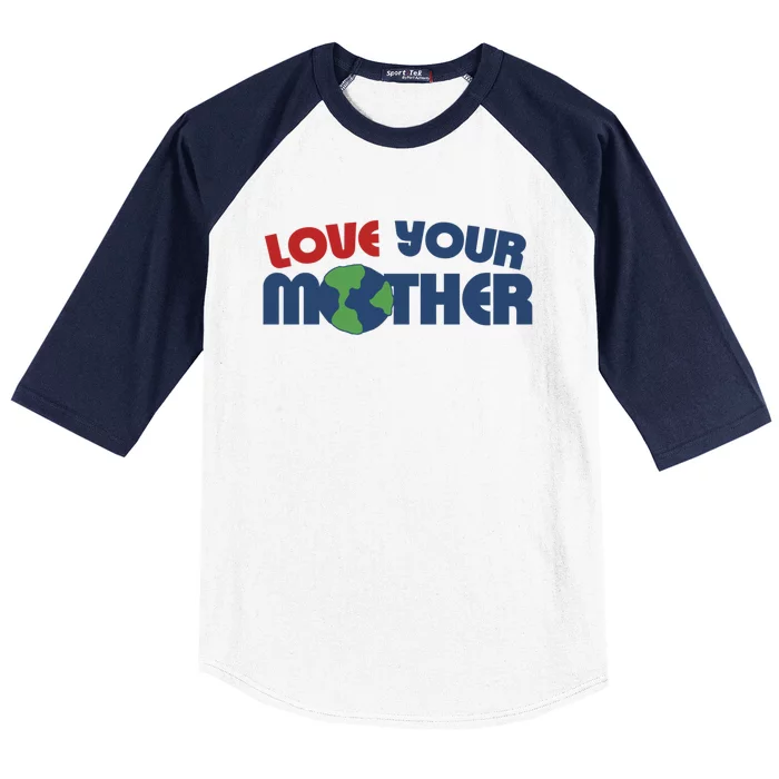 Love Your Mother Earth Day Cute Gift Baseball Sleeve Shirt