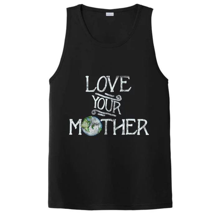 Love Your Mother Earth Gift Performance Tank