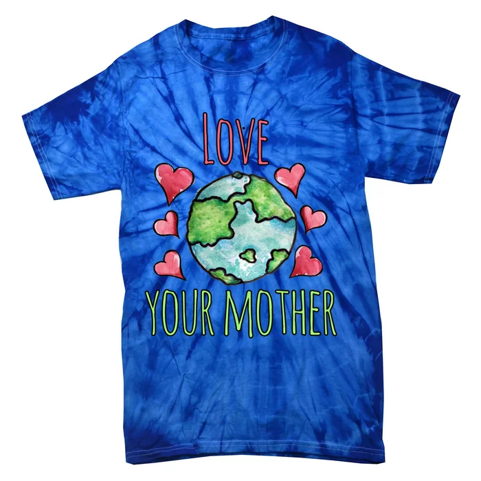 Love Your Mother Earth Gift Earth Day Watercolor Art Tie-Dye T-Shirt