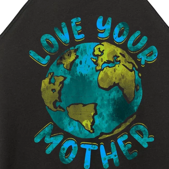 Love Your Mother Earth Day Environmental Awareness Themed Women’s Perfect Tri Rocker Tank