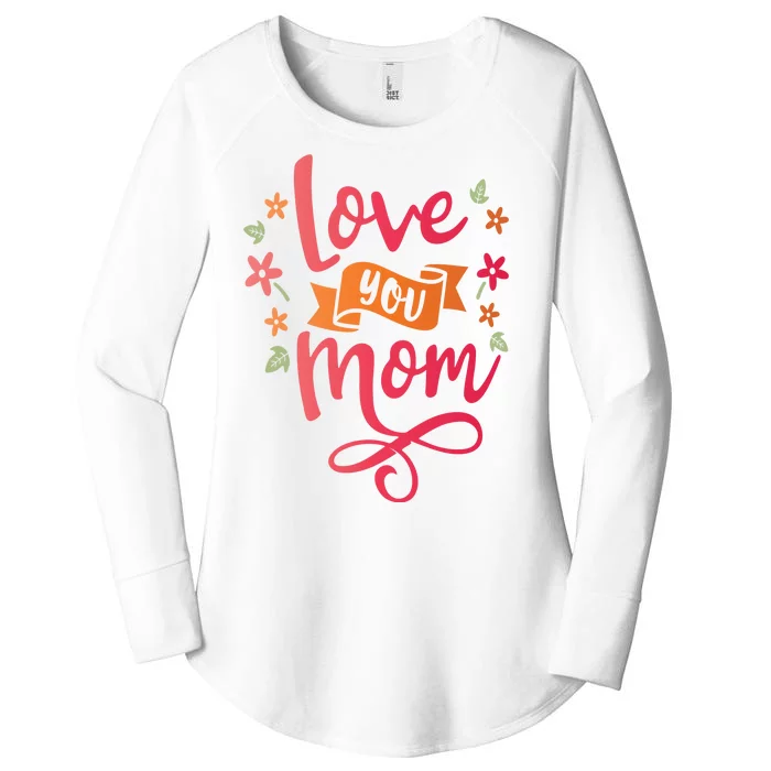 Love You Mom Gift For Her Women's Perfect Tri Tunic Long Sleeve Shirt