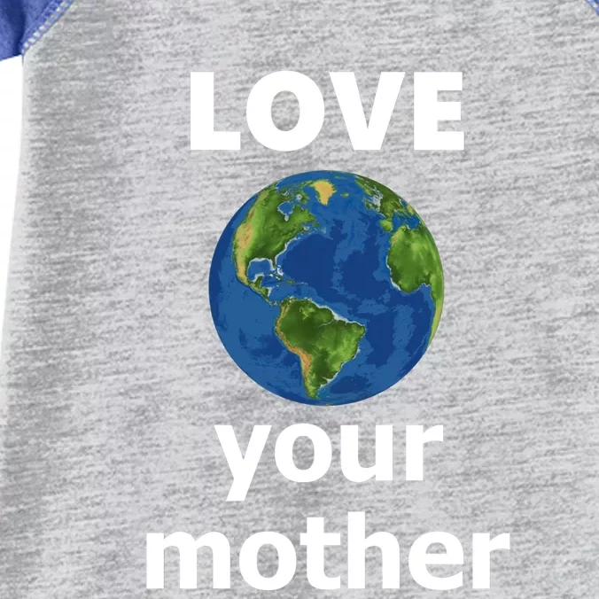 Love Your Mother Earth Day Everyday Gift Infant Baby Jersey Bodysuit