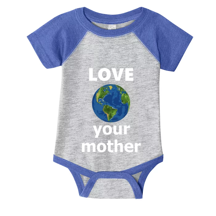 Love Your Mother Earth Day Everyday Gift Infant Baby Jersey Bodysuit