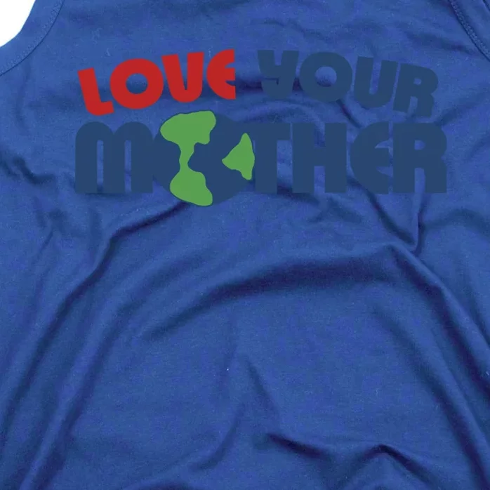 Love Your Mother Earth Day Gift Tank Top