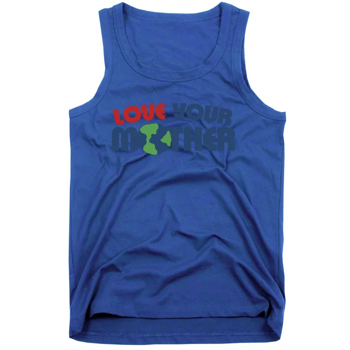 Love Your Mother Earth Day Gift Tank Top