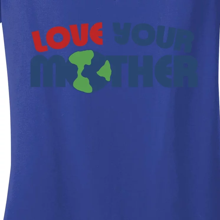 Love Your Mother Earth Day Gift Women's V-Neck T-Shirt