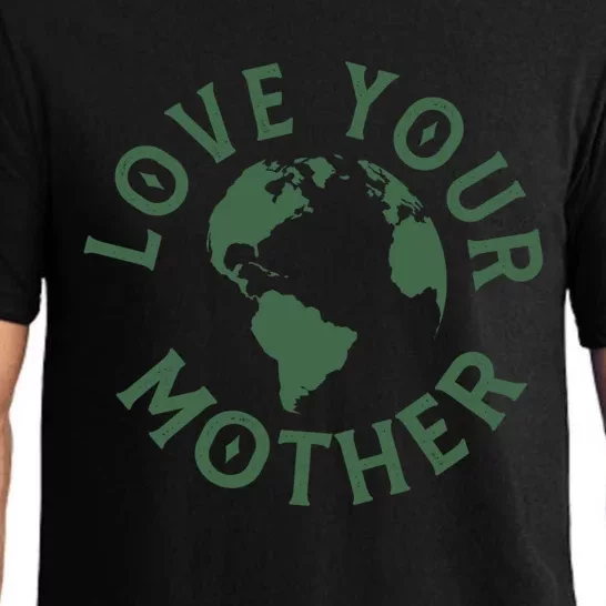 Love Your Mother Earth Mother Earth Day Gift Pajama Set