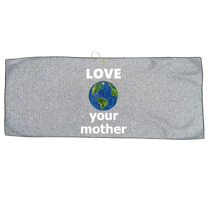 Love Your Mother Earth Day Everyday Funny Gift Large Microfiber Waffle Golf Towel